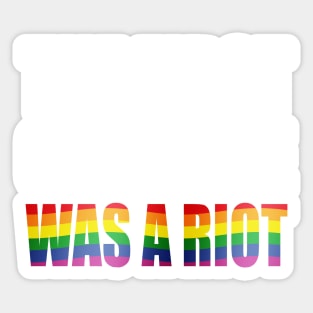 The First Gay Pride was a Riot Rainbow Flag Design Sticker